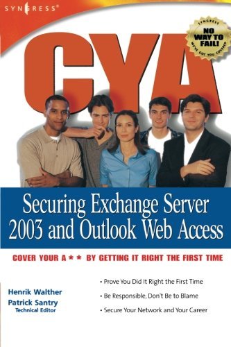 CYA: Securing Exchange Server 2003 & Outlook Web Access by Henrik Walther (2004-04-01) francais