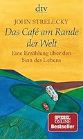 Das Café am Rande der Welt: eine Erzählung über den Sinn des Lebens