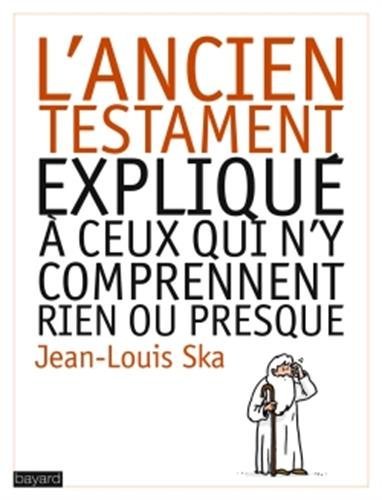 couverture de : L'Ancien Testament expliqu&eacute; &agrave; ceux qui n'y comprennent ri...