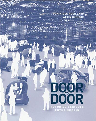 Door to door: Futur de véhicule, futur urbain. Door to door: Futur de véhicule, futur urbain.