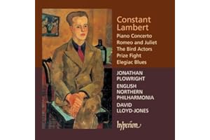 Lambert: Piano Concerto / Romeo & Juliet / The Bird Actors / Prize Fight / Elegiac Blues