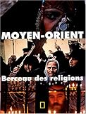 Moyen-Orient : Berceau des religions