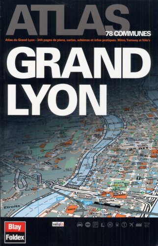Download Atlas Grand Lyon et des 78 communes de l'agglomération Download Atlas Grand Lyon et des 78 communes de l'agglomération