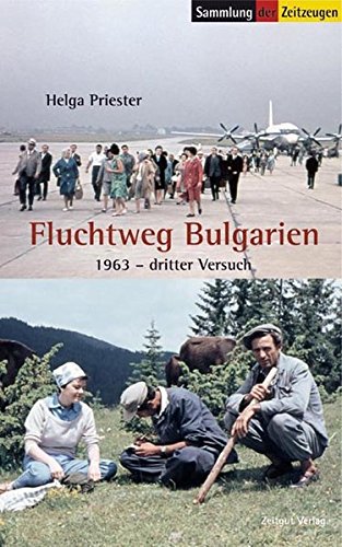 Fluchtweg Bulgarien: 1963 - Dritter Versuch (Sammlung der Zeitzeugen)