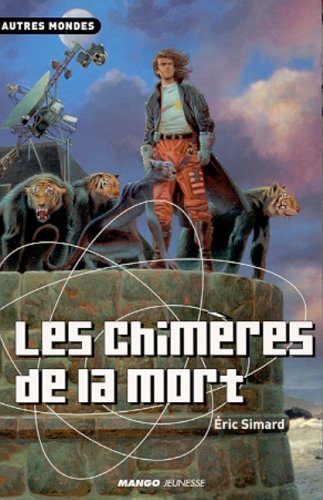 couverture de : Les chim&egrave;res de la mort