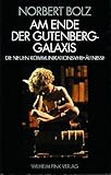 Image de Am Ende der Gutenberg - Galaxis: Die neuen Kommunikationsverhältnisse