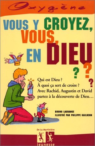 VOUS Y CROYEZ, VOUS, EN DIEU ?