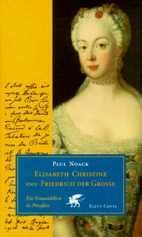 Download Elisabeth Christine und Friedrich der Grosse: Ein Frauenleben in Preussen Download Elisabeth Christine und Friedrich der Grosse: Ein Frauenleben in Preussen
