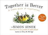 Together Is Better: A Little Book of Inspiration by Simon Sinek