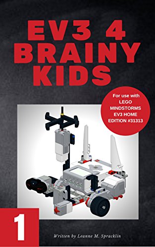 Download EV3 4 Brainy Kids 1: LEGO® MINDSTORMS EV3 Robotics for ages 7 to 70 Download EV3 4 Brainy Kids 1: LEGO® MINDSTORMS EV3 Robotics for ages 7 to 70