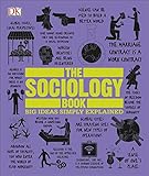 The Sociology Book (Big Ideas Simply Explained) by 
