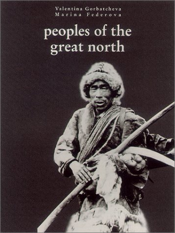 The Peoples of the Great North: Art and Civilisation of Siberia