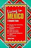 Living in Mexico: A Complete Guide (Travel) by