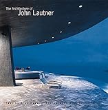 The Architecture of John Lautner by 
