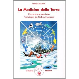 La medicina della terra. Conoscere se stessi con l'astrologia dei nativi americani
