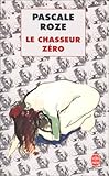 Le chasseur zéro - Prix Goncourt 1996