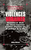 Violences urbaines. Ascencion et chute des classes moyennes à travers 50 ans de politique de la ville