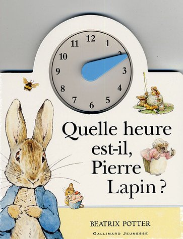 couverture de : Quelle heure est-il, Pierre Lapin ?