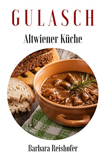 GULASCH (Altwiener Küche 2) (German Edition)