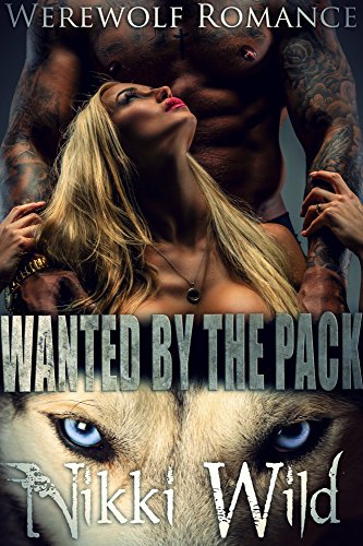 Wanted By The Pack (Werewolf Shifter FMMM Menage Steamy Romance)