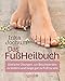 Das FußHeilbuch: Einfache Übungen, um Beschwerden zu lindern und lange gut zu Fuß zu sein by Inka Jochum