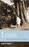 Bücher Neuerscheinungen 2022 - Loan - Aus dem Leben eines Phönix von Isabelle Müller