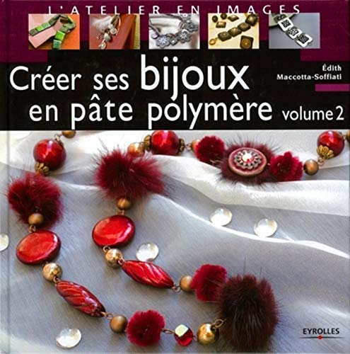 Télécharger Créer ses bijoux en pâte polymère tome 2 PDF Ebook En Ligne
