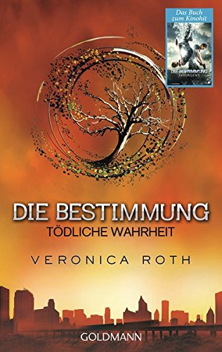 Die Bestimmung - Tödliche Wahrheit: Band 2 (Die Bestimmung-Reihe, Band 2)
