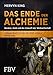 Das Ende der Alchemie: Banken, Geld und die Zukunft der Weltwirtschaft (FBV Geschichte) by