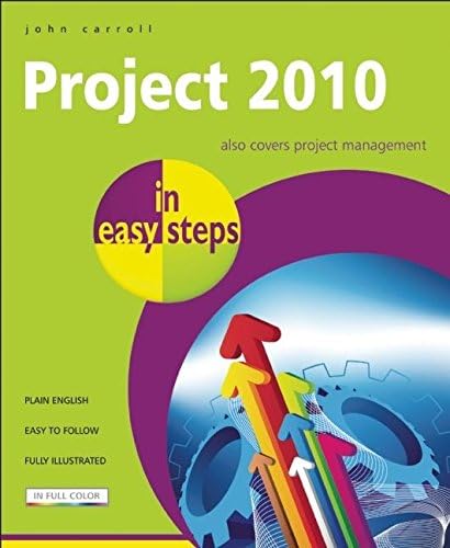 Project 2010 In Easy Steps: Also Covers Project Management