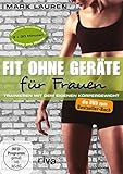  Fit ohne Geräte für Frauen - Trainieren mit dem eigenen Körpergewicht