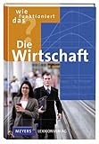 Wie funktioniert das? Die Wirtschaft by 