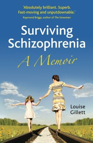 Surviving Schizophrenia: A Memoir