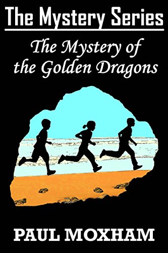 Download The Mystery of the Golden Dragons (The Mystery Series Book 5)