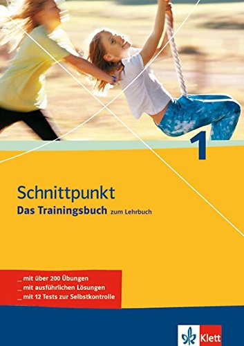 Download Schnittpunkt 1 - Das Trainingsbuch zum Lehrbuch. 5. Klasse: Mit über 200 Übungen - Mit ausführlichen Lösungen - Mit 8 Tests zur Selbstkontrolle Download Schnittpunkt 1 - Das Trainingsbuch zum Lehrbuch. 5. Klasse: Mit über 200 Übungen - Mit ausführlichen Lösungen - Mit 8 Tests zur Selbstkontrolle