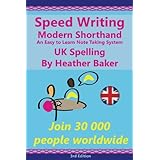 Speed Writing Modern Shorthand An Easy to Learn Note Taking System, UK Spelling: Speedwriting a modern system to replace shor