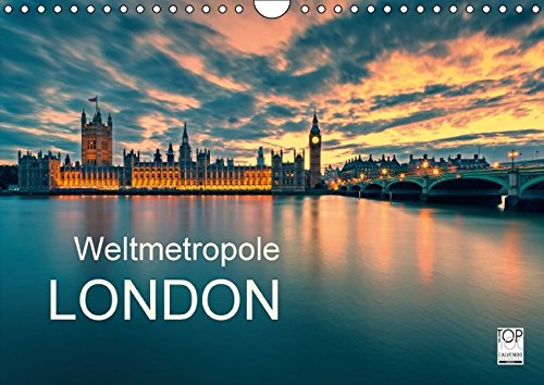 Weltmetropole London (Wandkalender 2016 DIN A4 quer): London - Weltstadt und eine der bedeutendsten Metropolen weltweit ist Ballungszentrum für ... (Monatskalender, 14 Seiten) (Calvendo Orte)