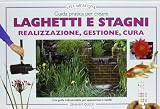 Guida pratica per creare laghetti e stagni. Realizzazione, gestione, cura