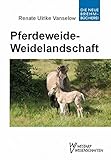 Image de Pferdeweide-Weidelandschaft: Kulturgeschichtliche, ökologische und tiermedizinische Zusammenhänge