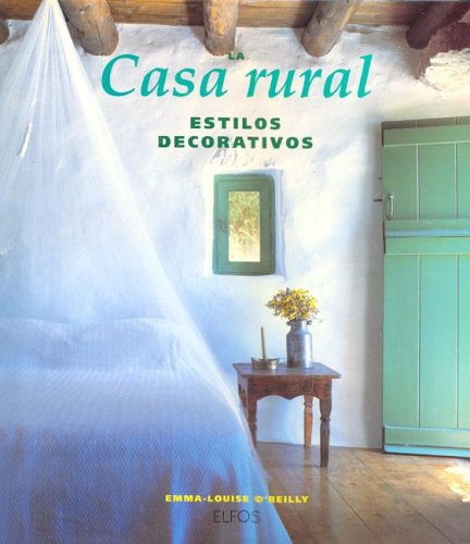 Download La casa rural : estilos decorativos Download La casa rural : estilos decorativos