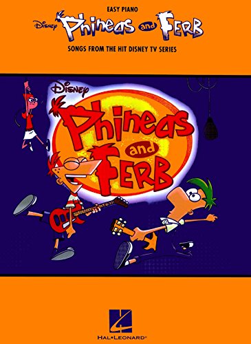 Phineas And Ferb Songbook Songs From The Hit Disney Tv Series