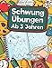 Schwungübungen Ab 3 Jahren: Übungsheft Mit Schwungübungen Zur Erhöhung Der Konzentration, Augen-Hand-Koordination Und Feinmotorik. Ideale Vorbereitung Für Den Kindergarten! by 