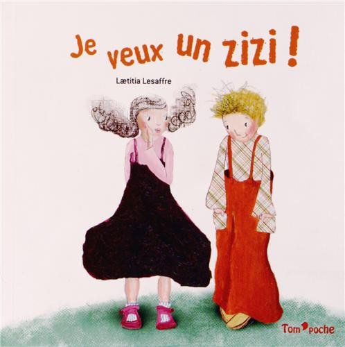 couverture de : Je veux un zizi !