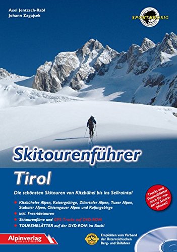 Download Skitourenführer Tirol: Die schönsten Skitouren von Kitzbühel bis ins Sellraintal + DVD-ROM Download Skitourenführer Tirol: Die schönsten Skitouren von Kitzbühel bis ins Sellraintal + DVD-ROM