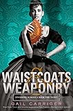 Waistcoats & Weaponry (Finishing School, Band 3) by 