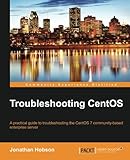 Troubleshooting CentOS (English Edition) by Jonathan Hobson