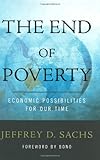 The End of Poverty: Economic Possibilities for Our Time by 