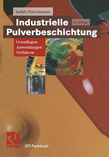 Preisvergleich Produktbild Industrielle Pulverbeschichtung: Grundlagen, Anwendungen, Verfahren (JOT-Fachbuch)