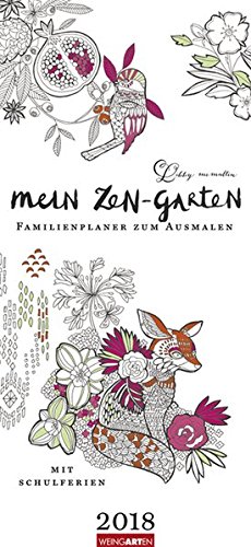 Mein Zen Garten - Kalender 2018: Familienplaner zum Ausmalen