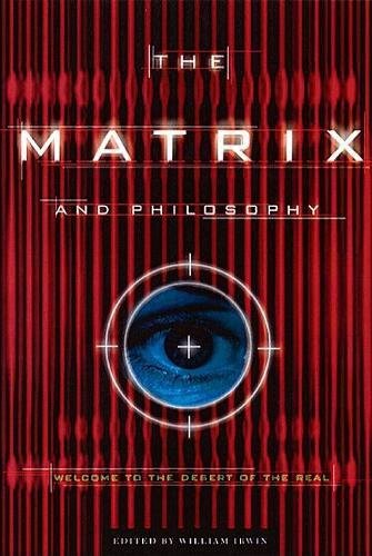 The Matrix and Philosophy: Welcome to the Desert of the Real livre